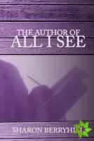 Author of All I See