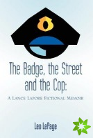 Badge, the Street and the Cop