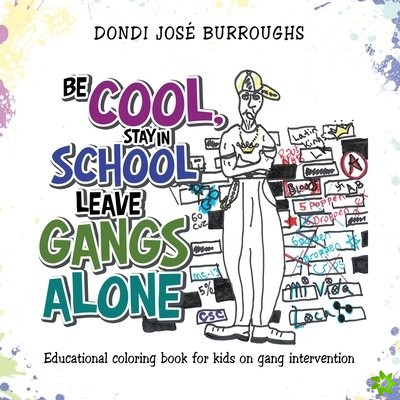 Be Cool, Stay in School Leave Gangs Alone