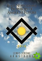 Black Nostradamus Prophecies of America's Future