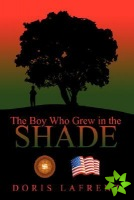 Boy Who Grew in the Shade