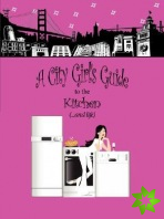 City Girl's Guide to the Kitchen