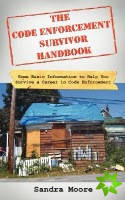 Code Enforcement Survivor Handbook