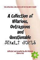 Collection of Hilarious, Outrageous and Questionable Adult Jokes
