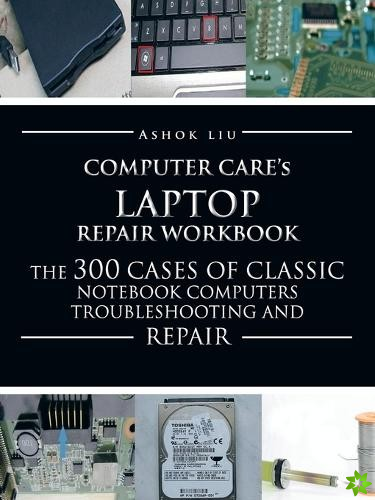 Computercare's Laptop Repair Workbook