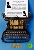 Deadline for a Dark Horse