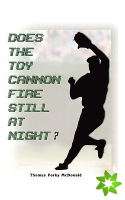 Does the Toy Cannon Fire Still at Night?