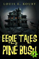 Eerie Tales of Pine Bush