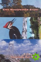 Effa Woodpecker Story