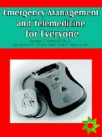 Emergency Management and Telemedicine for Everyone