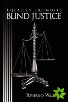Equality Promotes Blind Justice