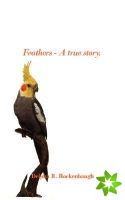Feathers - A True Story.