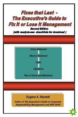 Fixes That Last - The Executive's Guide to Fix It or Lose It Management