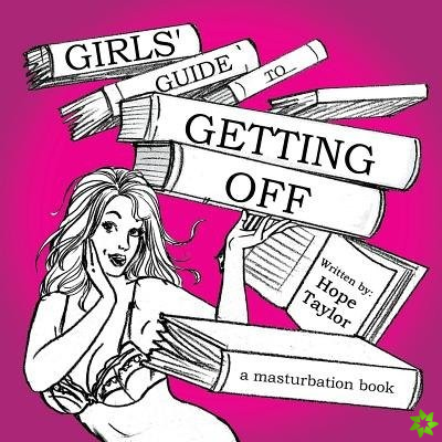 Girls' Guide to Getting Off