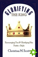 Glorifying The King