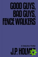 Good Guys, Bad Guys, Fence Walkers