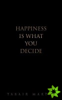 Happiness IS What You Decide