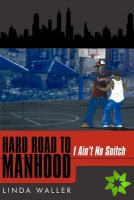 Hard Road to Manhood