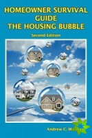 Homeowner Survival Guide - The Housing Bubble