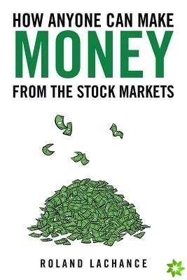 How Anyone Can Make Money from the Stock Markets