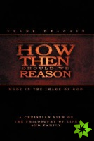 How Then Should We Reason