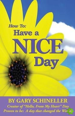 How to Have A Nice Day