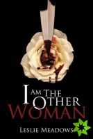 I Am the Other Woman