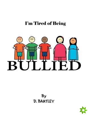I'm Tired of Being Bullied