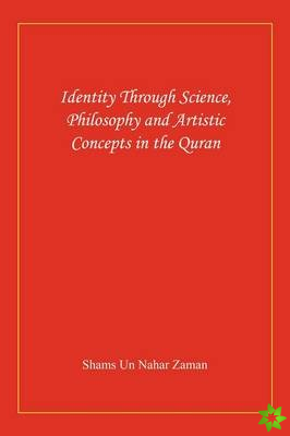 Identity Through Science, Philosophy and Artistic Concepts in the Quran