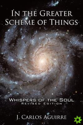 In the Greater Scheme of Things - Whispers of the Soul