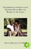 Interpersonal Communication Between Black Men and Women in the Family