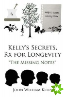 Kelly's Secrets, Rx for Longevity