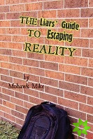 Liars' Guide to Escaping Reality