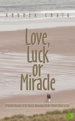 Love, Luck or Miracle