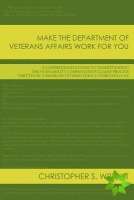 Make the Department of Veterans Affairs Work for You