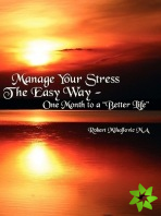Manage Your Stress The Easy Way