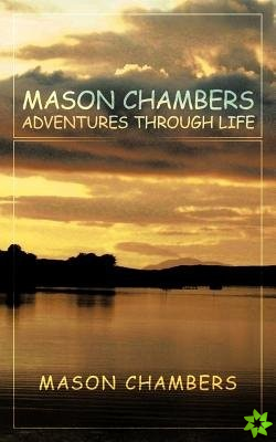 Mason Chambers Adventures Through Life