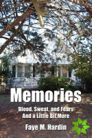 Memories Blood, Sweat, and Fears and a Little Bit More