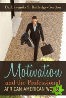 Motivation and the Professional African American Woman