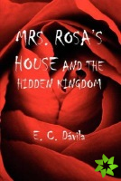 Mrs. Rosa's House and the Hidden Kingdom