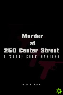 Murder at 250 Center Street