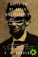 Notes on My Recent Abduction by A. Lincoln