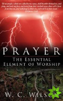 Prayer The Essential Element of Worship