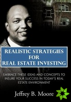 Realistic Strategies for Real Estate Investing
