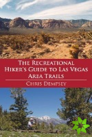 Recreational Hiker's Guide to Las Vegas Area Trails