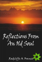 Reflections From An Old Soul
