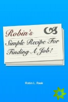 Robin's Simple Recipe For Finding A Job