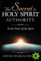 Secret to Holy Spirit Authority