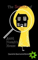 Secrets of Aunt Norah's House