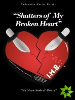 Shatters of My Broken Heart